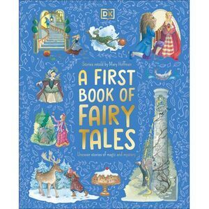 A First Book of Fairy Tales: Uncover Stories of Magic and Mystery -- Mary Hoffma